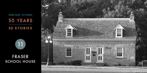 Heritage Ottawa 50 Years | 50 Stories - Fraser School House