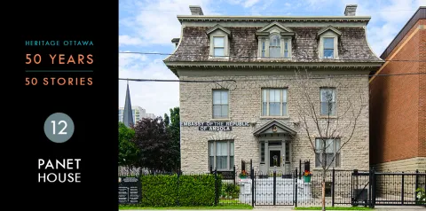 Heritage Ottawa 50 Years | 50 Stories: Panet House