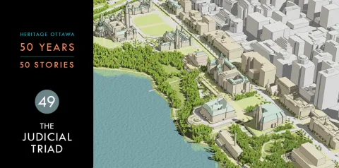Heritage Ottawa 50 Years | 50 Stories -  The Judicial Triad